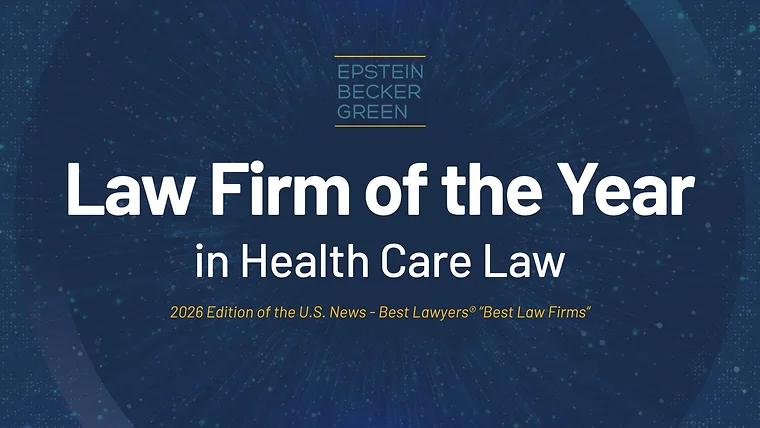 2026 “Law Firm of the Year” in Health Care Law: Best Lawyers®